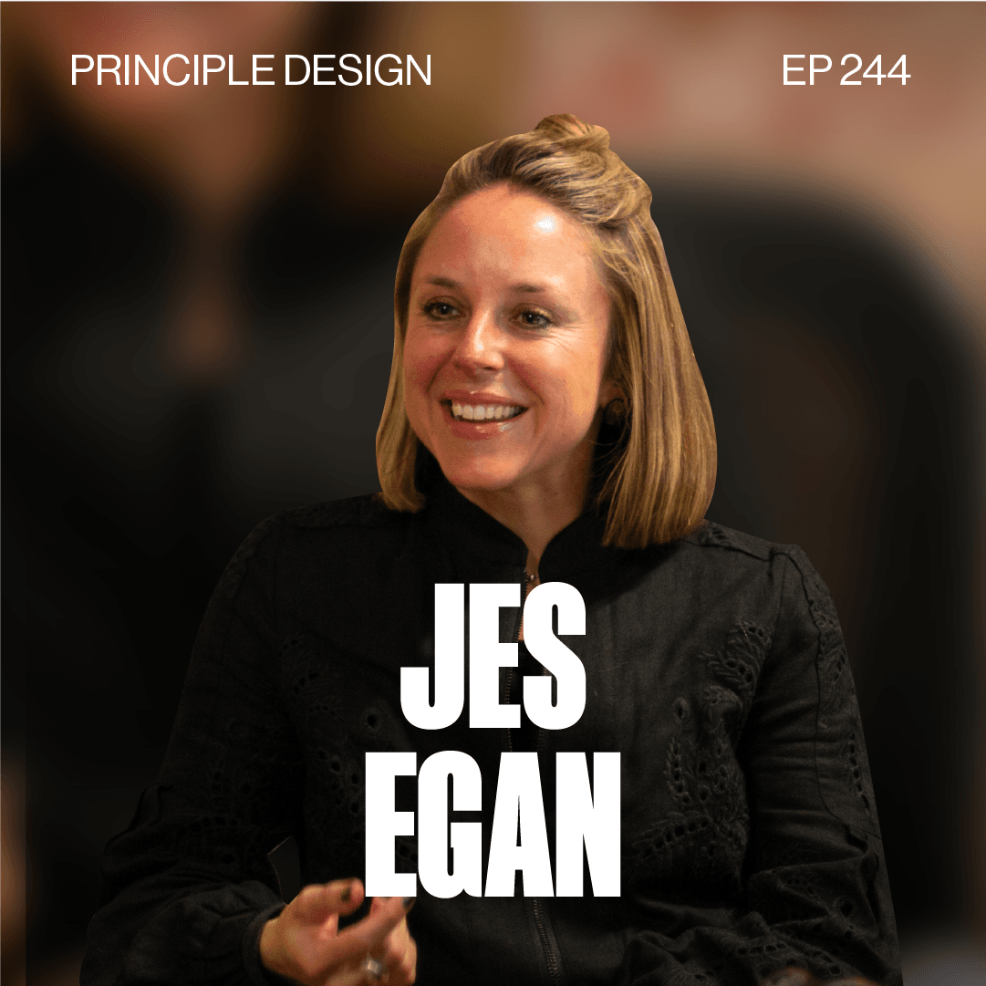 Episode 244 ft Jes Egan from Principle Design